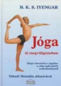 Jóga új megvilágításban- Átfogó útmutatás a jógához a világ legkiválóbb szaktekintélyétõl kínálat, 4550,3 Ft a Libri -ben