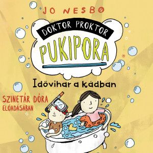 Doktor Proktor pukipora - Idõvihar a kádban - Hangoskönyv kínálat, 2245,3 Ft a Libri -ben