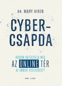 E-könyv -Cybercsapda - Hogyan változtatja meg az online tér az emberi viselkedést? kínálat, 3120,3 Ft a Libri -ben